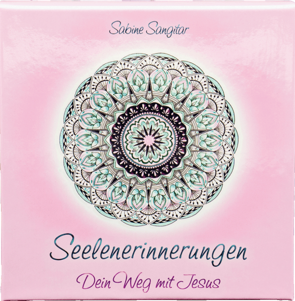 Seelenerinnerungen - Dein Weg mit Jesus