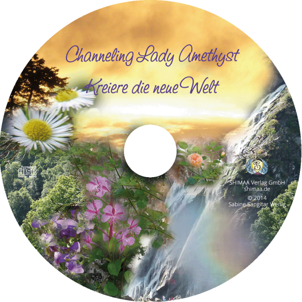Channeling Lady Amethyst "Kreiere die neue Welt"